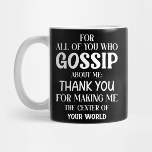 You Who Gossip About Me Funny Adult Humor Joke Quote Mug